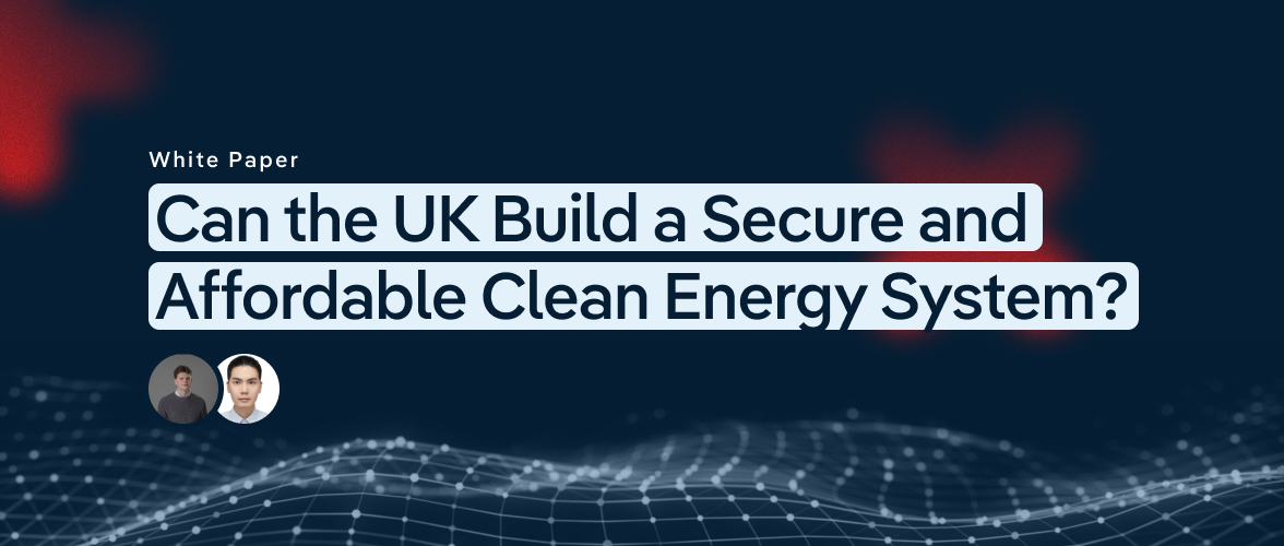 The UK’s Power Puzzle: Can the UK Build a Secure, Affordable and Clean Energy System?